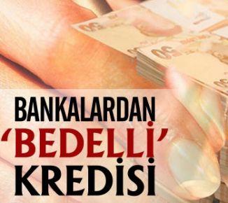 bedelli askerlik kredisi