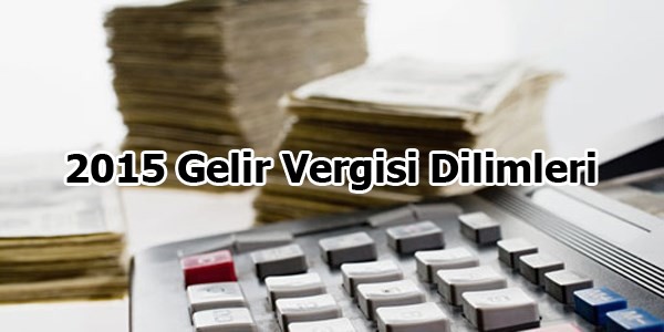 2015 gelir vergisi dilimleri