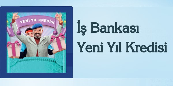 isbank yeni yil kredisi